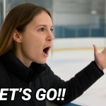 Hockey mom yelling
