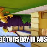Upside-down for accuracy (ignore the misspell) | AVERAGE TURSDAY IN AUSTRALIA | image tagged in gifs,australia,meanwhile in australia,garfield,lol so funny,upside-down | made w/ Imgflip video-to-gif maker