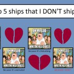 ToP 5 sHiPs ThAt I dOn'T sHiP!1!1! | image tagged in top 5 ships that i don't ship,peter griffin,family guy,deviantart,cringe,not funny didn't laugh | made w/ Imgflip meme maker