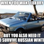 Slavic Sports Car | WHEN YOU WANT LUXURY; BUT YOU ALSO NEED IT TO SURVIVE RUSSIAN WINTER | image tagged in slavic sports car | made w/ Imgflip meme maker
