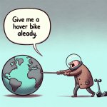 c'mon do something meme: poking the planet earth with a stick. w
