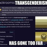Backroomic | TRANSGENDERISM; HAS GONE TOO FAR | image tagged in backroomic | made w/ Imgflip meme maker