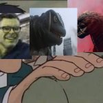 Hand on shoulder guy | image tagged in hand on shoulder guy,gamera,hulk,death battle,godzilla | made w/ Imgflip meme maker