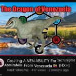 Creating a Nen Ability for (  ) from (  )  (HXH)  YouTube Video | The Dragon of Venezuela; Tachiraptor; Abmirabilis; Venezuela 🇻🇪 | image tagged in creating a nen ability for from hxh youtube video,memes,dinosaurs,hunter x hunter,anime memes,lol | made w/ Imgflip meme maker