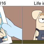 Life has sure changed a lot since 2016 | Life in 2016; Life in 2025 | image tagged in where did the years go bluey edition,memes,funny,funny memes,2016,nostalgia | made w/ Imgflip meme maker