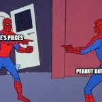 They're The Same Thing! | REESE'S PIECES; PEANUT BUTTER M&M'S | image tagged in spider man double | made w/ Imgflip meme maker