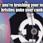 AAAAAAAAAAAAAAAAH | Pov: you're brushing your teeth and the bristles poke your canker sore: | image tagged in gifs,relatable,i hate it when,one piece,toothbrush,lol so funny | made w/ Imgflip video-to-gif maker