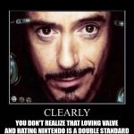 Switch 2 game cartridges don't actually have games on them? Funny, neither did half-life 2 discs. | YOU DON'T REALIZE THAT LOVING VALVE AND HATING NINTENDO IS A DOUBLE STANDARD | image tagged in clearly you don t own an air fryer | made w/ Imgflip meme maker