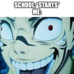 Every day I feel myself becoming more like him | SCHOOL: *STARTS*
ME: | image tagged in sukuna,anime,relatable,school sucks | made w/ Imgflip meme maker