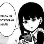 Racism on my porn app again? template