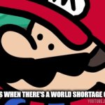 Triggered Mario Spaghetti | HOW IT FEELS WHEN THERE'S A WORLD SHORTAGE OF SPAGHETTI | image tagged in gifs,mario | made w/ Imgflip video-to-gif maker