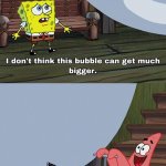 Bubble Gets Bigger