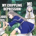 This must be how women feel | MY CRIPPLING DEPRESSION; ME; MY REBELLIOUS TENDENCIES | image tagged in fighting while standing | made w/ Imgflip meme maker