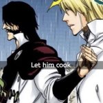 Let him cook