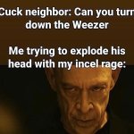 cuck neighbor: can you turn down the