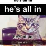 he's all in meme