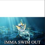 Vaporeon Imma Swim Out
