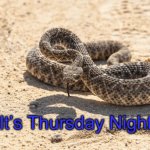 Thursday | It’s Thursday Night! | image tagged in thursday | made w/ Imgflip meme maker