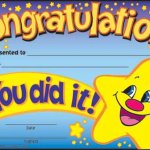 You did it