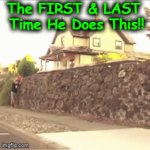 I don't think legs are meant to bend that way | The FIRST & LAST 
Time He Does This!! | image tagged in gifs,never again,billy what have you done,oh no,man it hurts to be this hip,relatable | made w/ Imgflip video-to-gif maker