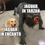 disney has become so soft over the years | JAGUAR IN TARZAN; JAGUAR IN ENCANTO | image tagged in dog vs werewolf,encanto,tarzan,jaguar,lol so funny,memes | made w/ Imgflip meme maker