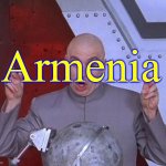 Armenia | Armenia | image tagged in dr evil laser,armenia | made w/ Imgflip meme maker