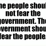 The people should not fear the government