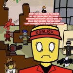 Roblox Forsaken Elliot Thousand Yard Stare | SORRY THAT WAS ACCIDENT FOR MAKING THAT FIRST FORSAKEN NOT THAT IS WHAT I TYPE WORD THE WRONG ITS NOT BAD WORD. IT’S CALLED WHAT THE GROUP CHAT SAID. SORRY I CAN’T SEE BECAUSE I PUT TO MUCH ADD MEME IMAGES | image tagged in roblox forsaken elliot thousand yard stare | made w/ Imgflip meme maker