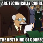 You are technically correct