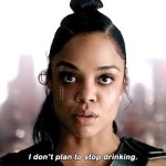 Valkyrie I don’t plan to stop drinking GIF Template