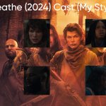 Breathe (2024) Cast (My Style) meme
