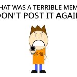 That was a terrible meme meme