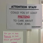 Can you at least pretend to care about your employees?