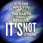 Do you know why you can't feel the Earth spinning?