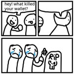 what killed your wallet meme