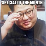 Kim Jong Un: Special Man of the Month for September 2025 | PHOTOGRAPHER: *MENTIONS THE 'SPECIAL OF THE MONTH'*; KIM JONG UN: SUDDENLY THE HAPPIEST MAN ALIVE 😂 | image tagged in what is kim jong un turned on by,kim jong un,north korea,special,photography | made w/ Imgflip meme maker
