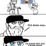 Flash games will never die | image tagged in sit down son,memes,nostalgia,snail bob,flash games | made w/ Imgflip meme maker
