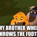 I made this bc I was bored | MY BROTHER WHEN HE THROWS THE FOOTBALL | image tagged in gifs,stuff | made w/ Imgflip video-to-gif maker
