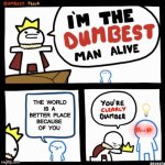 The Lamb Becomes The Lion !!!  : ) | THE  WORLD
IS  A 
 BETTER  PLACE 
BECAUSE 
OF  YOU; 💡 | image tagged in i'm the dumbest man alive | made w/ Imgflip meme maker