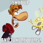 Shut up and take my lums!