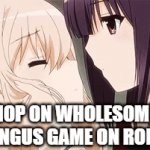 Hop on Wholesome Chungus! | HOP ON WHOLESOME CHUNGUS GAME ON ROBLOX | image tagged in gifs,anime,yuri,chungus,wholesome | made w/ Imgflip video-to-gif maker