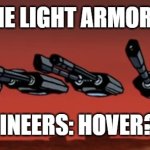 Hover Tanks | ME: I NEED SOME LIGHT ARMOR FOR MOBILITY; SLAVIC ENGINEERS: HOVER? NO… TANK. | image tagged in hover tanks,slavic lives matter,slavic tank | made w/ Imgflip meme maker
