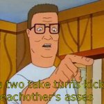 Hank Hill You Two Take Turns w/subtitle