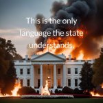 This is the only language the government understands
