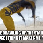 Childhood crawl | ME CRAWLING UP THE STAIRS BECAUSE I THINK IT MAKES ME FASTER | image tagged in gifs,childhood | made w/ Imgflip video-to-gif maker