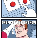 Two Buttons | Roger; Xbeck; ONE PICE FANS RIGHT NOW | image tagged in memes,two buttons | made w/ Imgflip meme maker