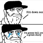 sit down son
