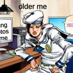 photo | older me; young photos of me | image tagged in jojo absolutely disgusting | made w/ Imgflip meme maker