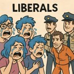 blue-haired Liberals crying because the criminals are getting ar
