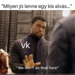 we don't do that here
